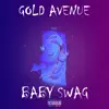 GOLD AVENUE - Baby Swag - Single
